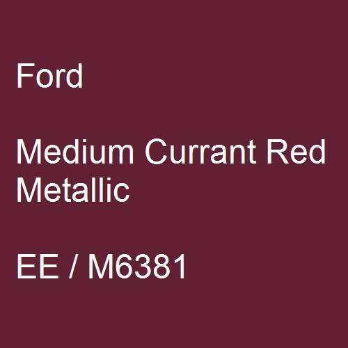 Ford, Medium Currant Red Metallic, EE / M6381.